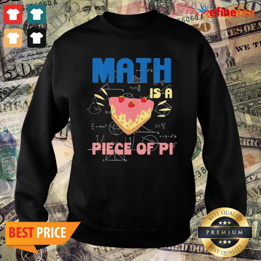 Pretty Pi Day Math Is A Piece of Pie Mathematics Teacher Boys Girls Shirt
