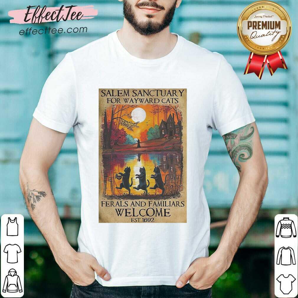 pretty-salem-sanctuary-for-wayward-cats-ferals-and-familiars-welcome-est-1692-shirt.jpg