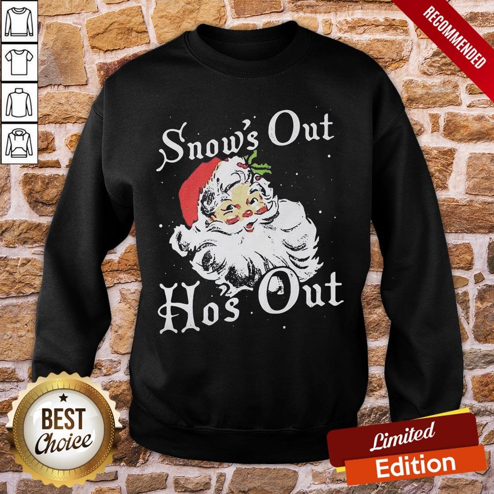 Pretty Santa Claus Snow’s Out Ho’s Out Christmas Shirt