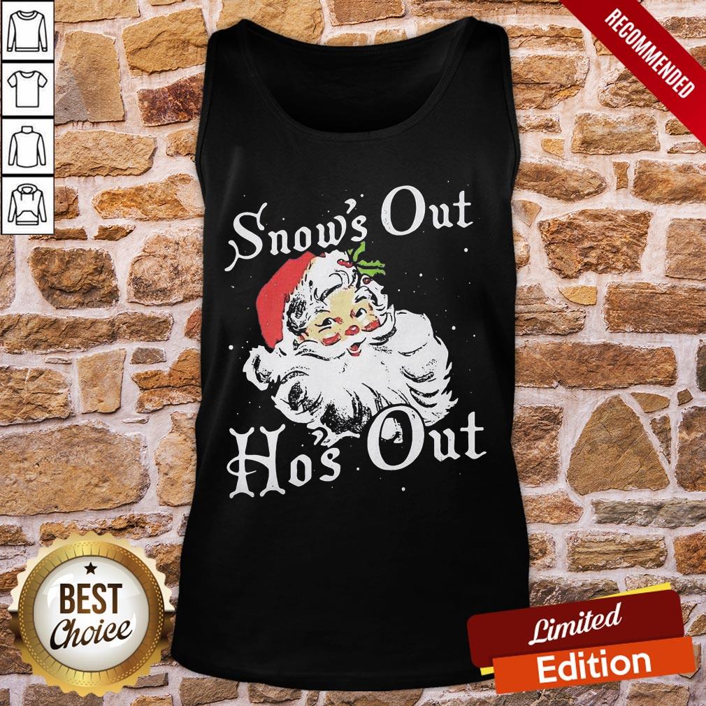 Pretty Santa Claus Snow’s Out Ho’s Out Christmas Shirt
