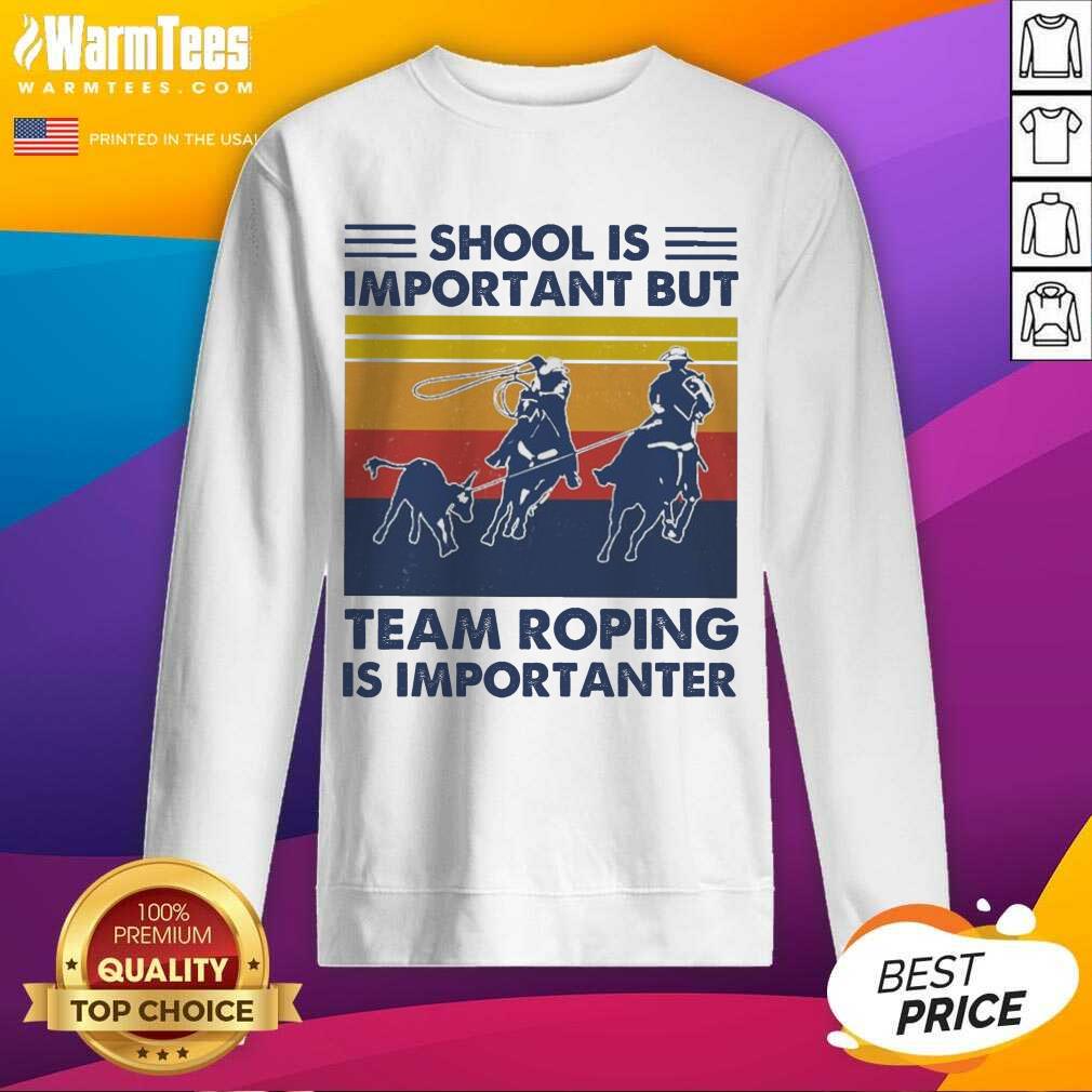 Pretty School Is Important But Team Roping Is Importanter Vintage Shirt