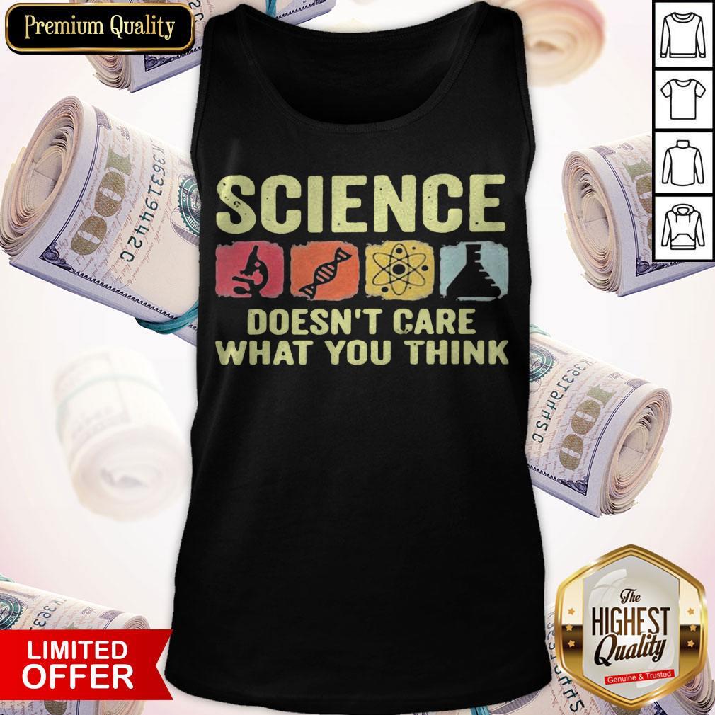 Pretty Science Doesn't Care What You Think Shirt