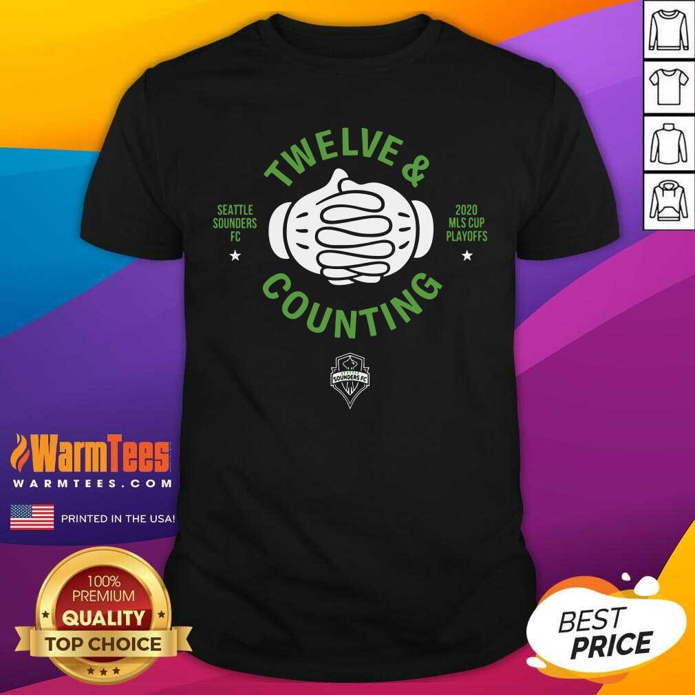 Pretty Seattle Sounders Fc Twelve And Counting 2020 Mls Cup Playoffs Shirt