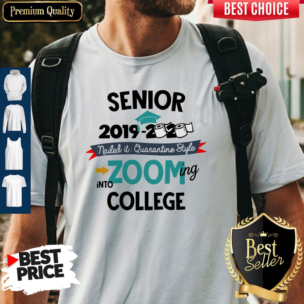 Pretty Senior 2019 2020 Nailed It Quarantine Style Zooming Into College Shirt