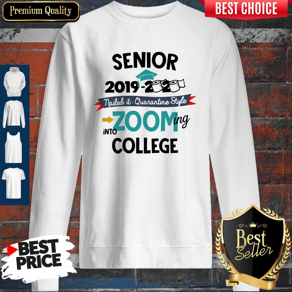 Pretty Senior 2019 2020 Nailed It Quarantine Style Zooming Into College Shirt