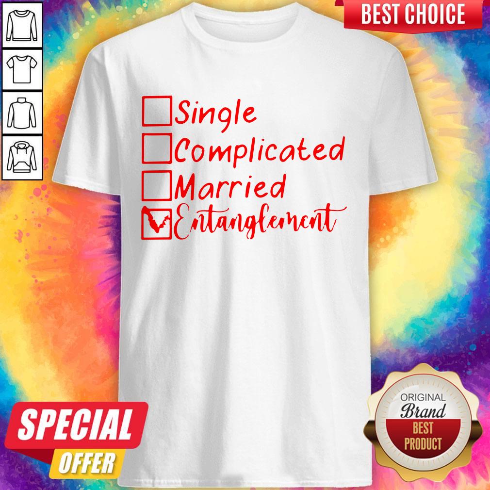 Pretty Single Complicated Married Entanglement Shirt