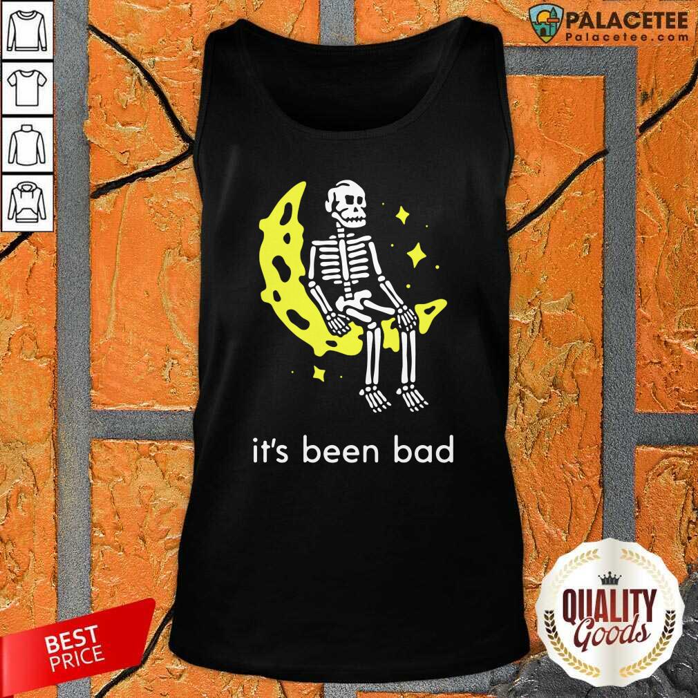 Pretty Skeleton Its Been Bad Shirt