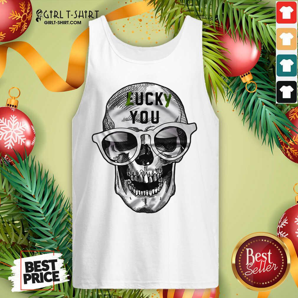 Pretty Skull Lucky You Fuck You Shirt