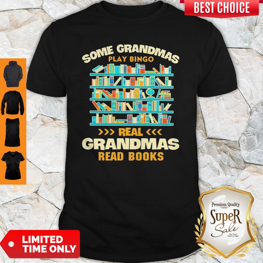 Pretty Some Grandmas Play Bingo Real Grandmas Read Books Shirt