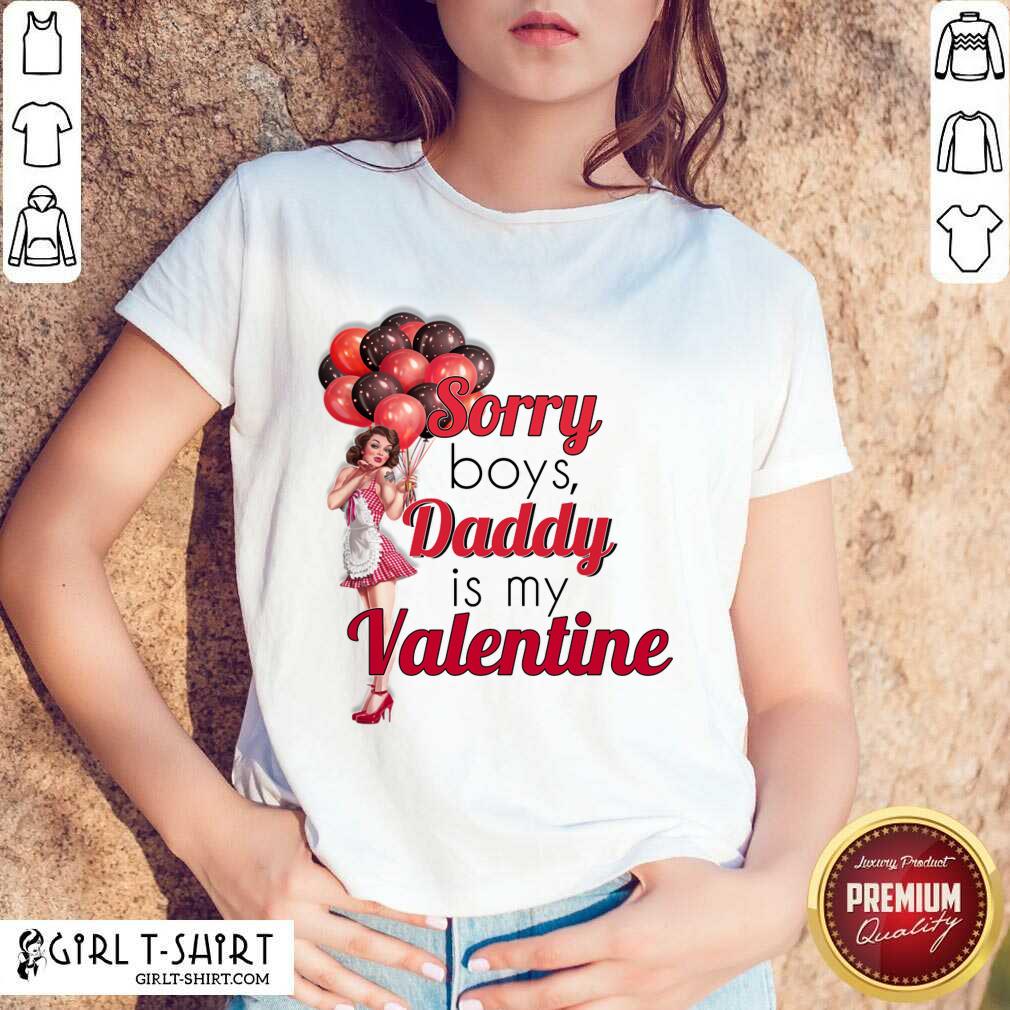Pretty Sorry Boys Daddy Is My Valentine Essential Shirt