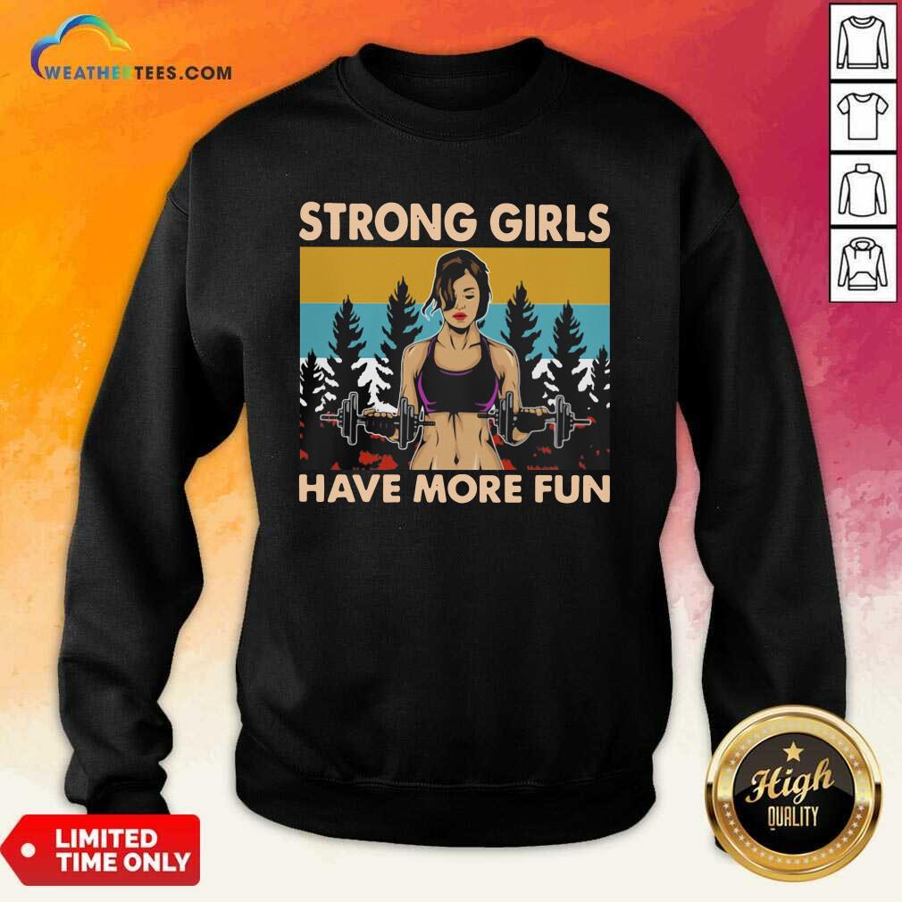 Pretty Strong Girls Have More Fun Vintage Shirt