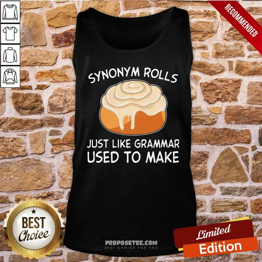Pretty Synonym Rolls Just Like Grammar Used To Make Shirt