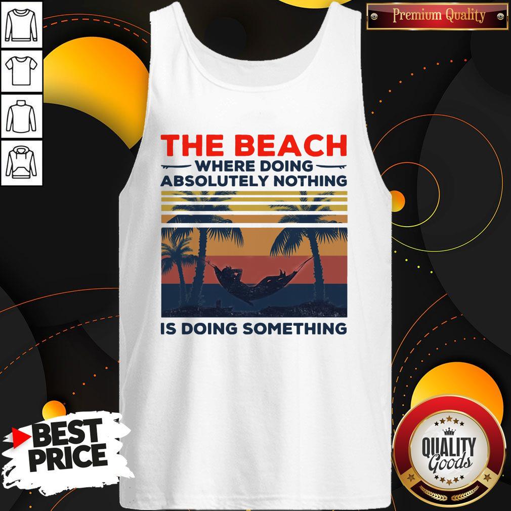 pretty-the-beach-where-doing-absolutely-nothing-is-doing-something-vintage-tank-top.jpg