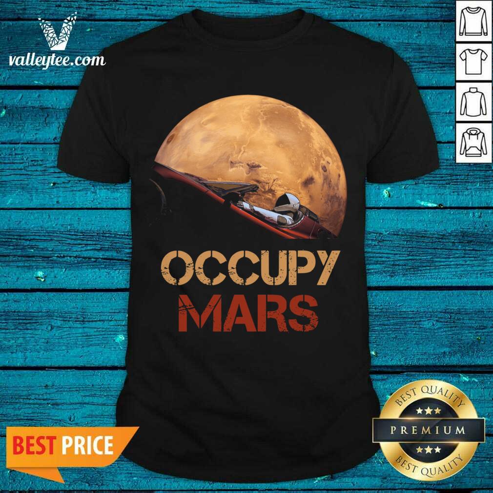 Pretty The Occupy Mars Starman Shirt