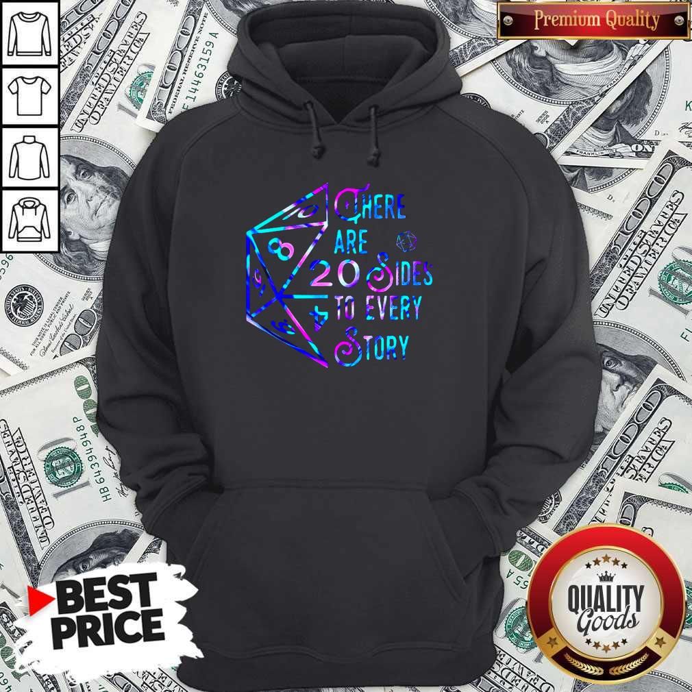 Pretty There Are 20 Sides To Every Story Shirt