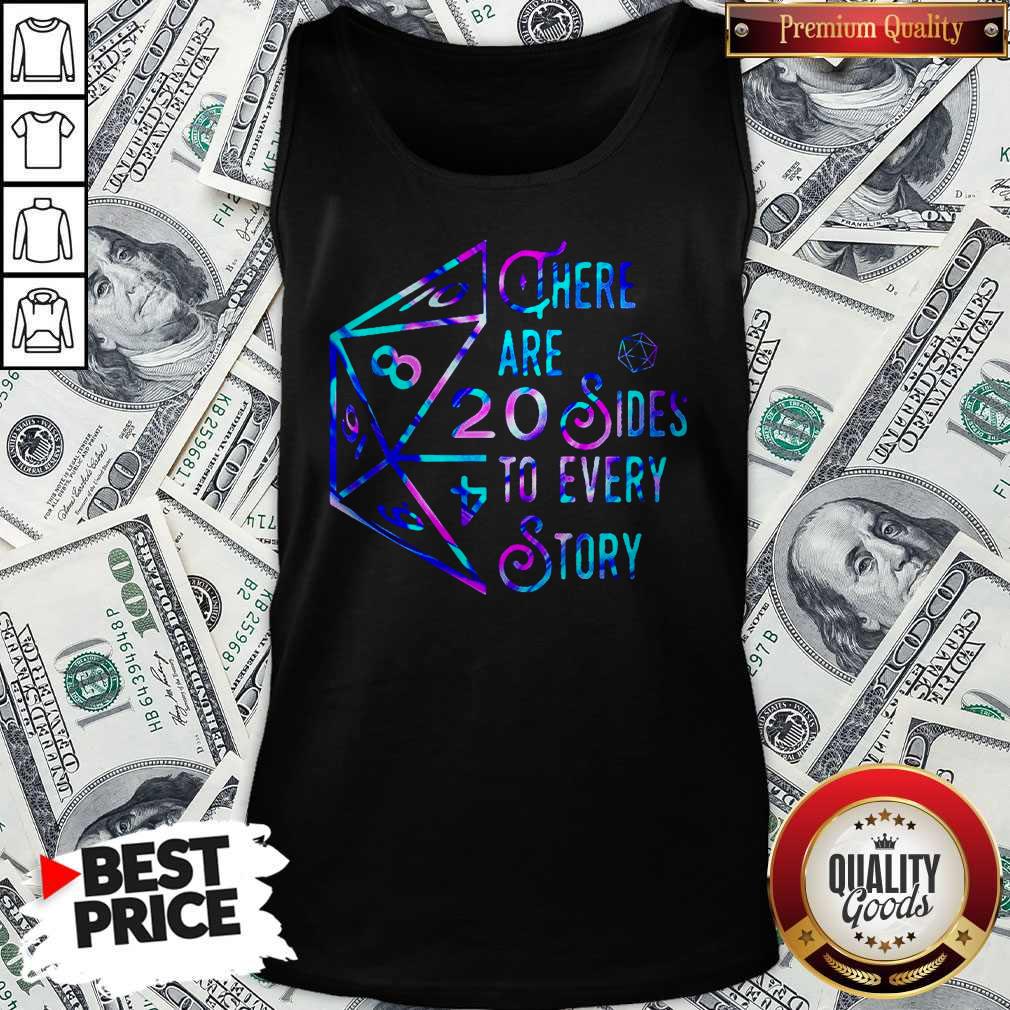 Pretty There Are 20 Sides To Every Story Shirt