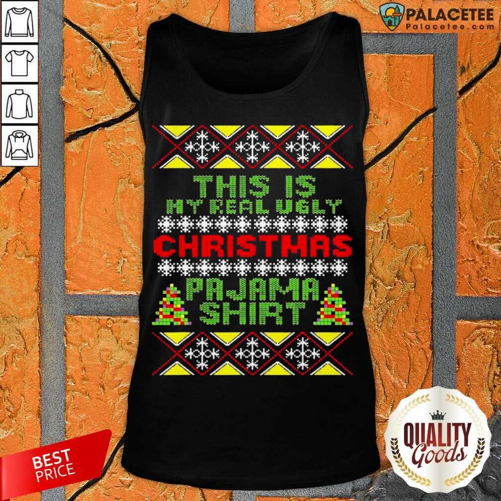 Pretty This Is My Christmas Pajama Shirt Ugly Christmas Shirt