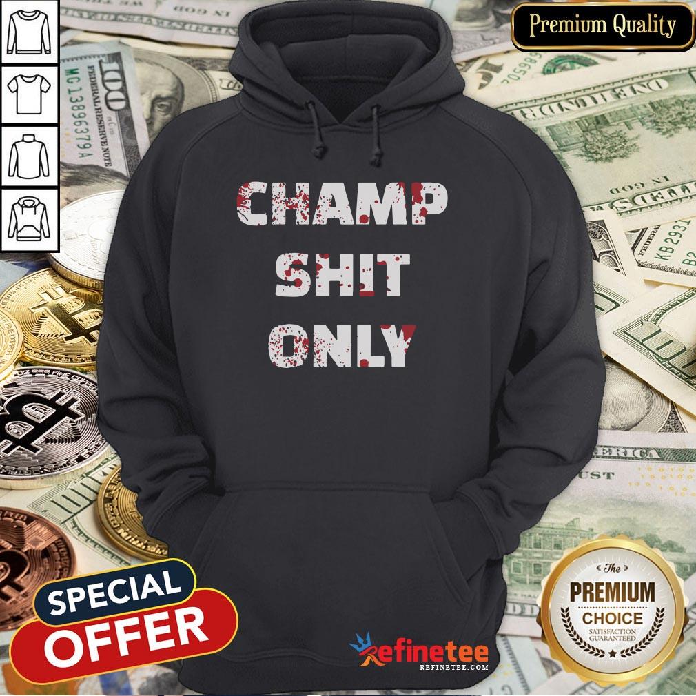 Pretty Tony Ferguson Champ Shit Only Shirt