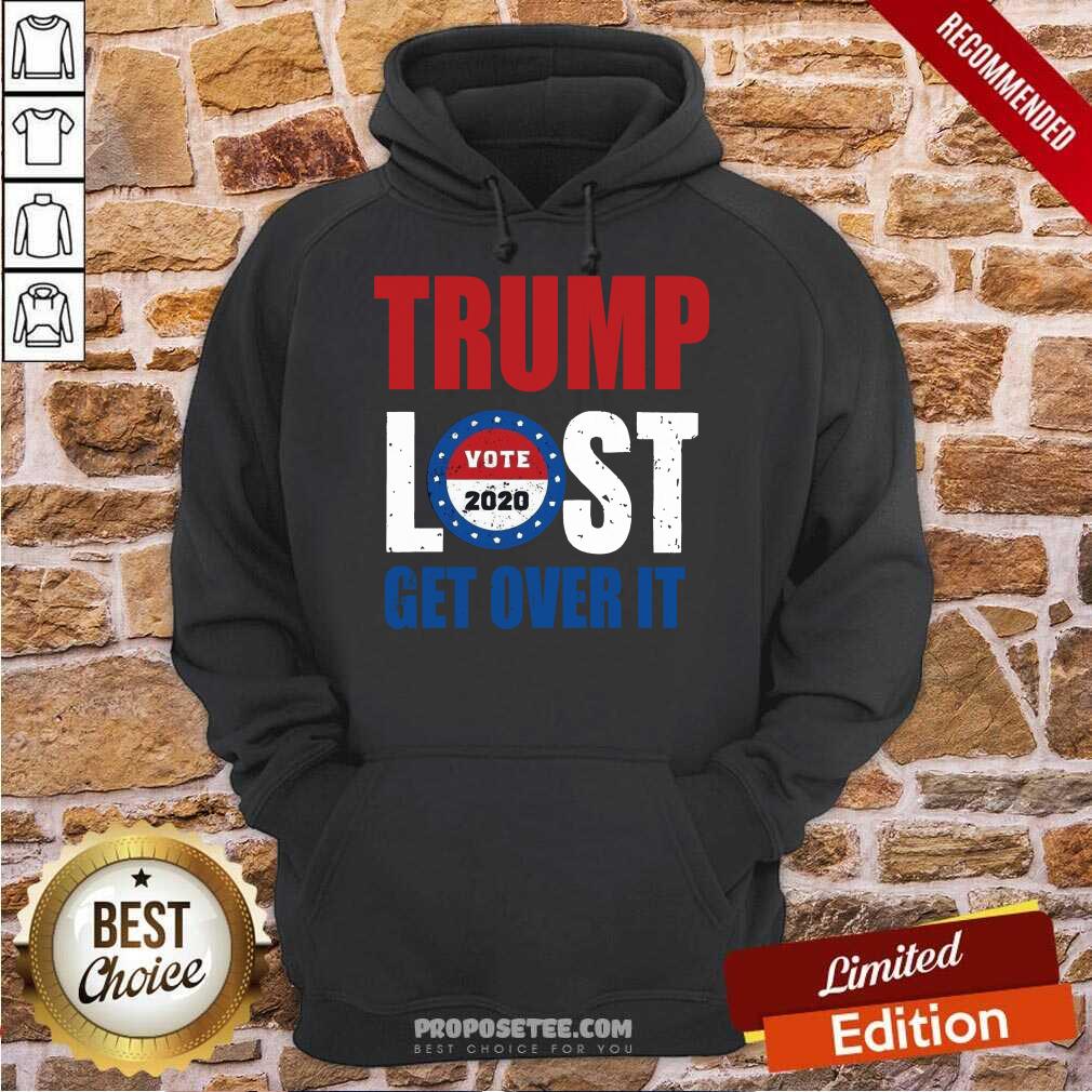 Pretty Trump Lost Get Over It Vote 2020 Shirt