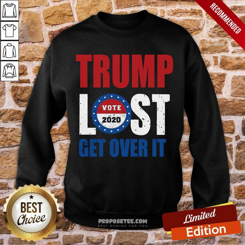 Pretty Trump Lost Get Over It Vote 2020 Shirt