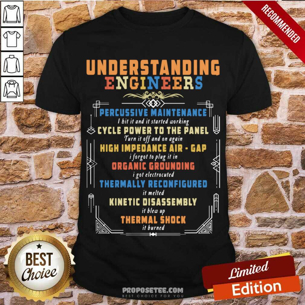 Pretty Understanding Engineers Percussive Maintenance Electrical Shirt
