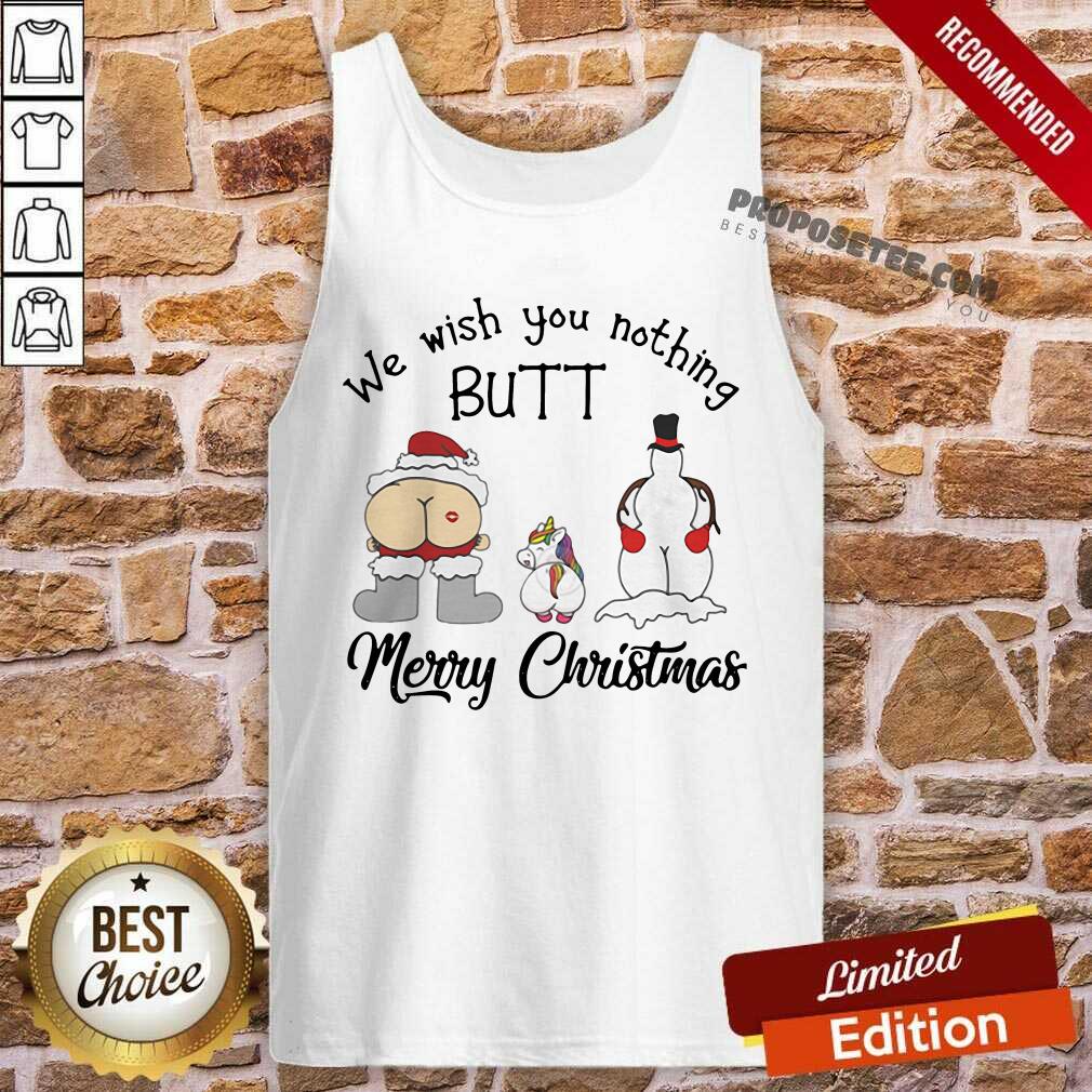 Pretty Unicorn We Wish You Nothing Butt Merry Christmas Shirt