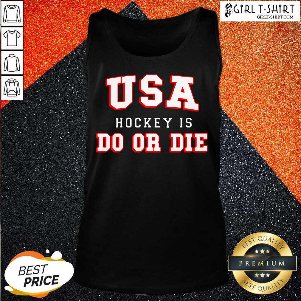 Pretty USA Hockey Do Or Die Shirt