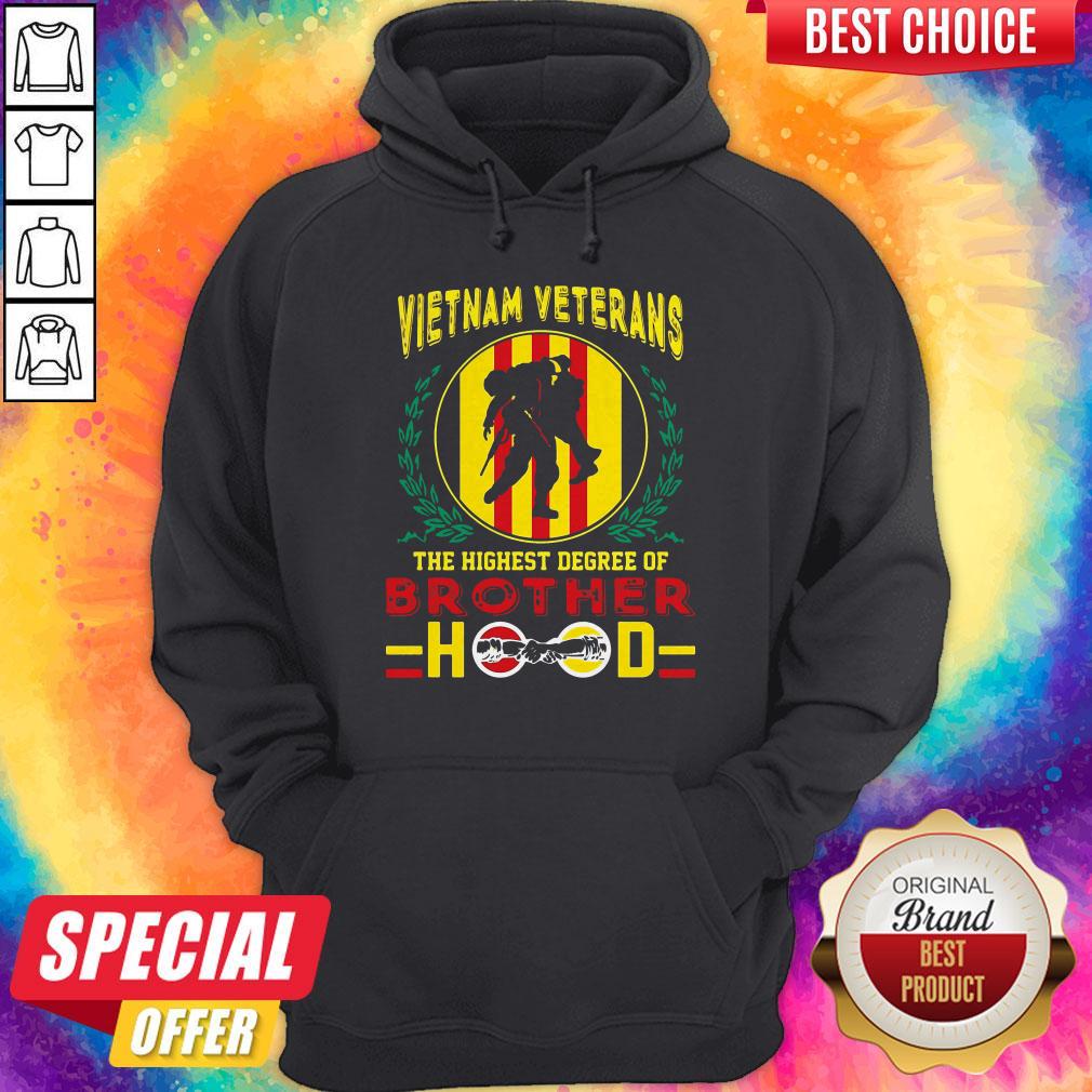 Pretty Vietnam Veterans The Highest Degree Of Brotherhood Hood Shirt