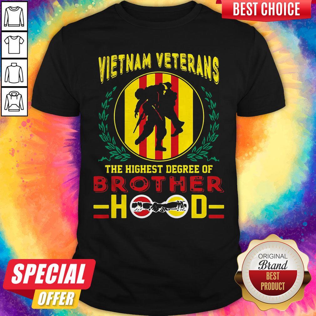 Pretty Vietnam Veterans The Highest Degree Of Brotherhood Hood Shirt