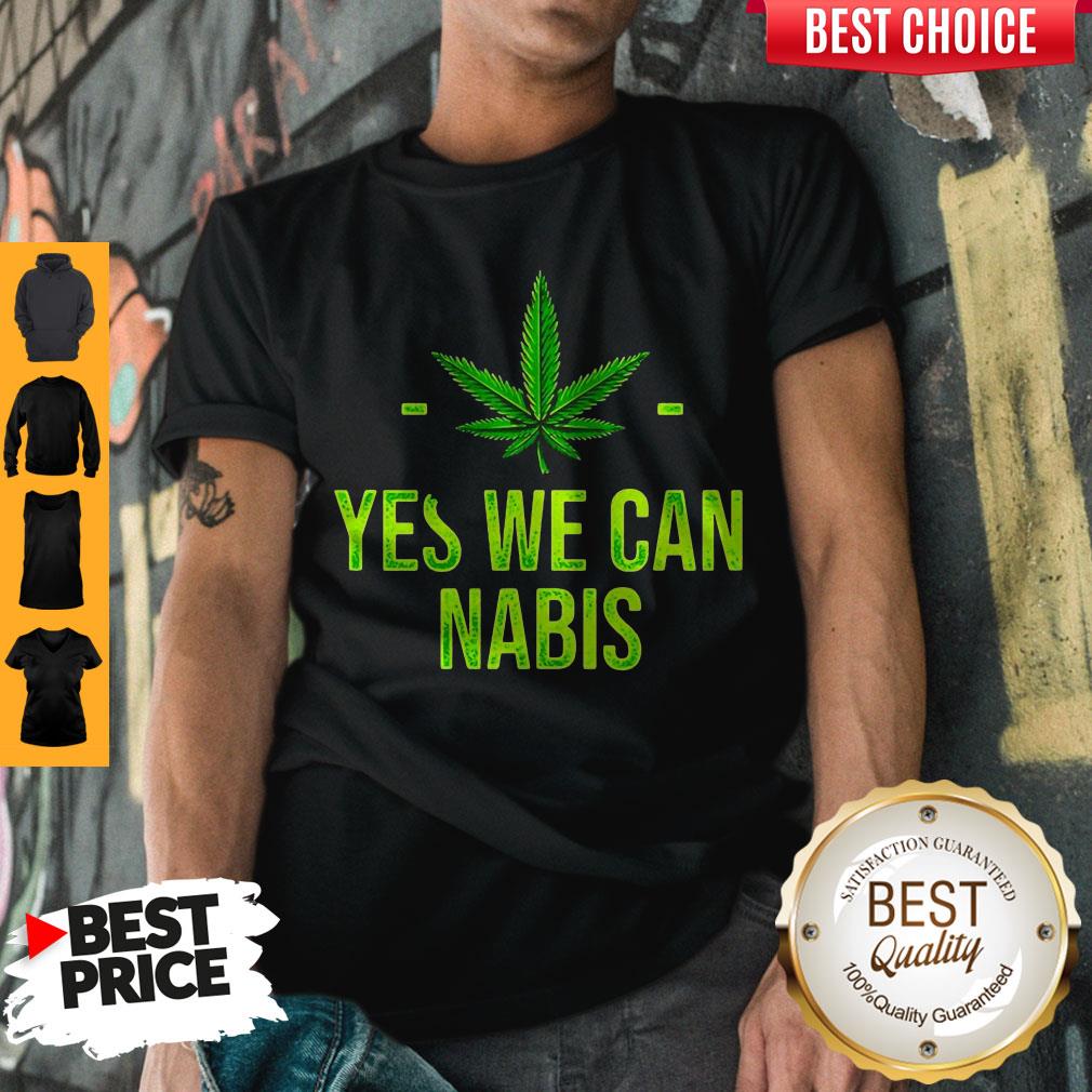 Pretty Yes We Can Nabis Shirt