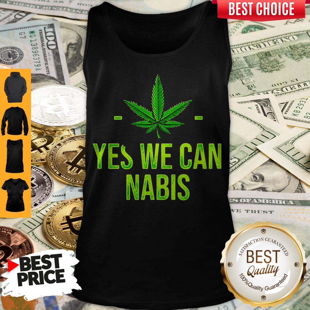 Pretty Yes We Can Nabis Shirt