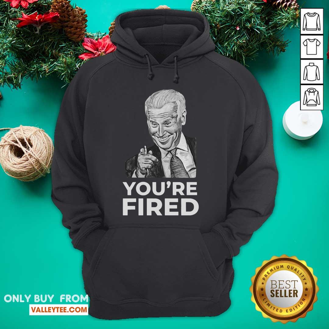 Pretty Youre Fired Biden Wins Trump Loses Shirt