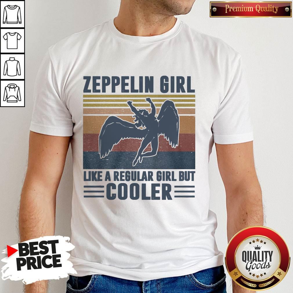 Pretty Zeppelin Girl Like A Regular Girl But Cooler Vintage Shirt