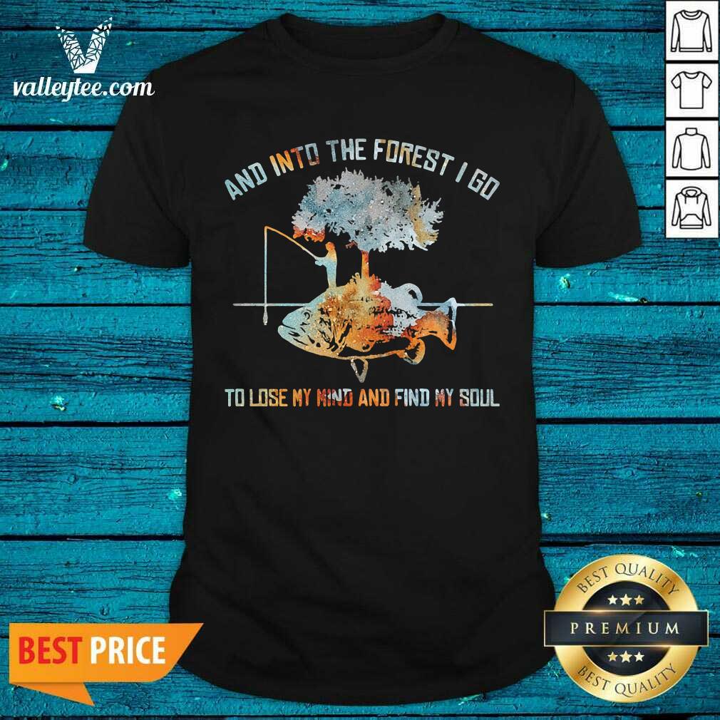 pro-and-into-the-forest-i-go-to-lose-my-mind-and-find-my-soul-fish-under-tree-fishing-shirt.jpg