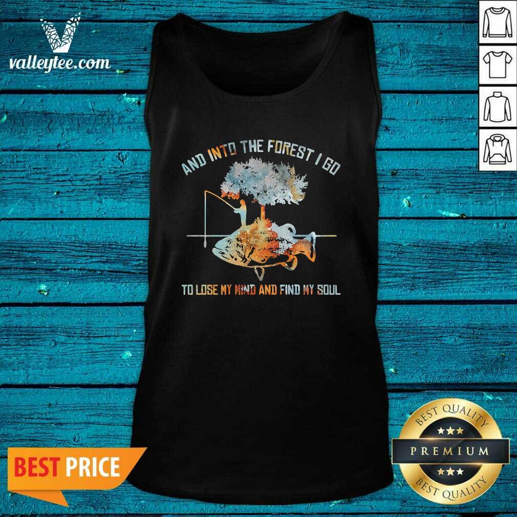 pro-and-into-the-forest-i-go-to-lose-my-mind-and-find-my-soul-fish-under-tree-fishing-tank-top.jpg