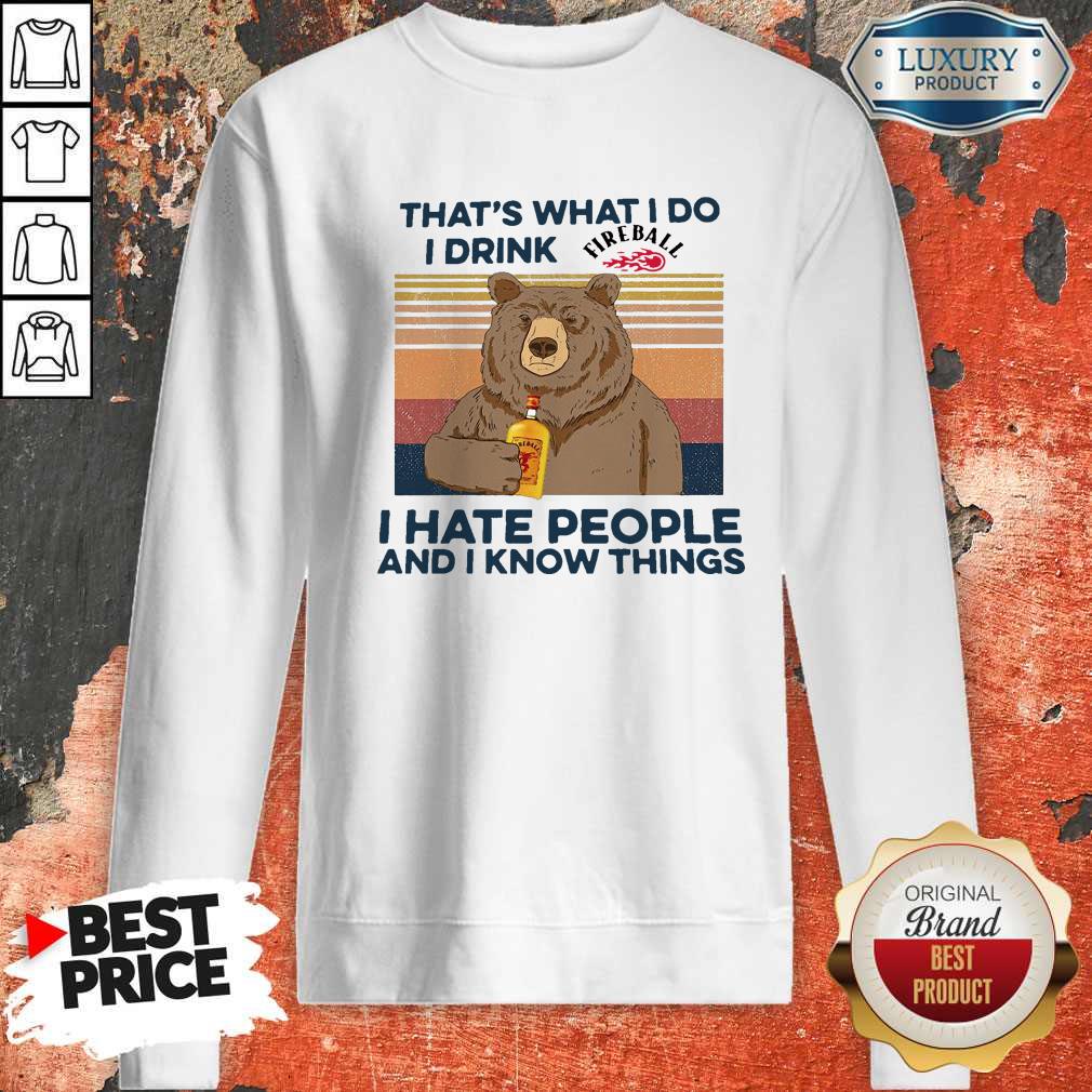 pro-bear-thats-what-i-do-i-drink-fire-ball-i-hate-people-and-i-know-things-vintage-sweatshirt.jpg
