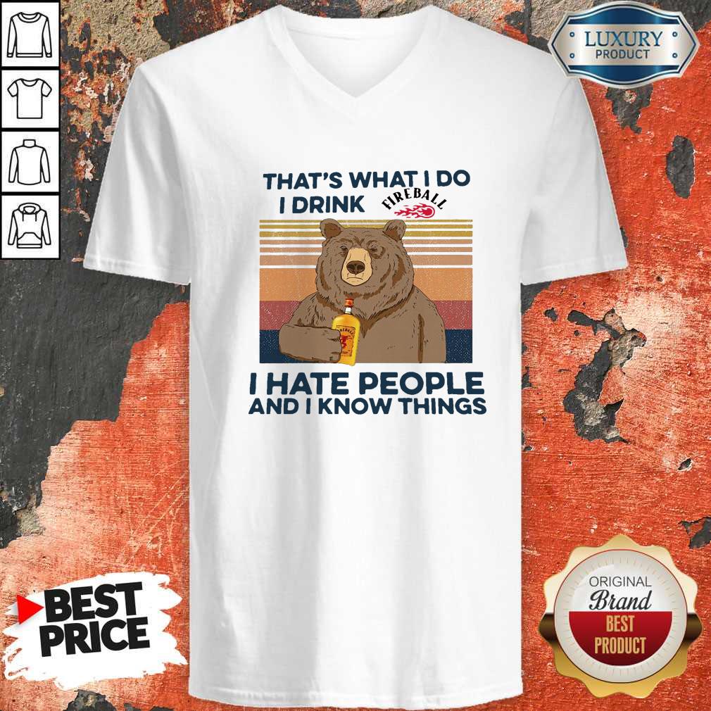 pro-bear-thats-what-i-do-i-drink-fire-ball-i-hate-people-and-i-know-things-vintage-v-neck.jpg