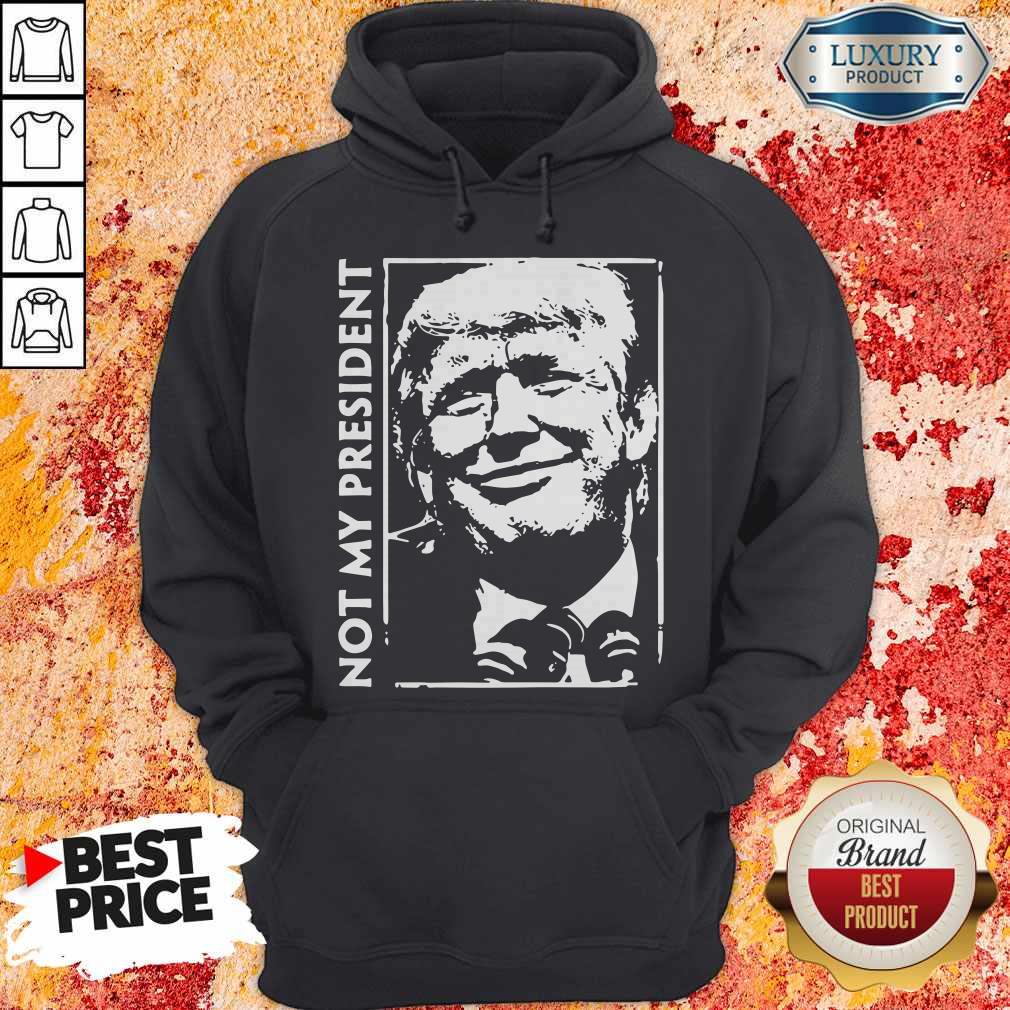 Pro Donald Trump Not My President Shirt