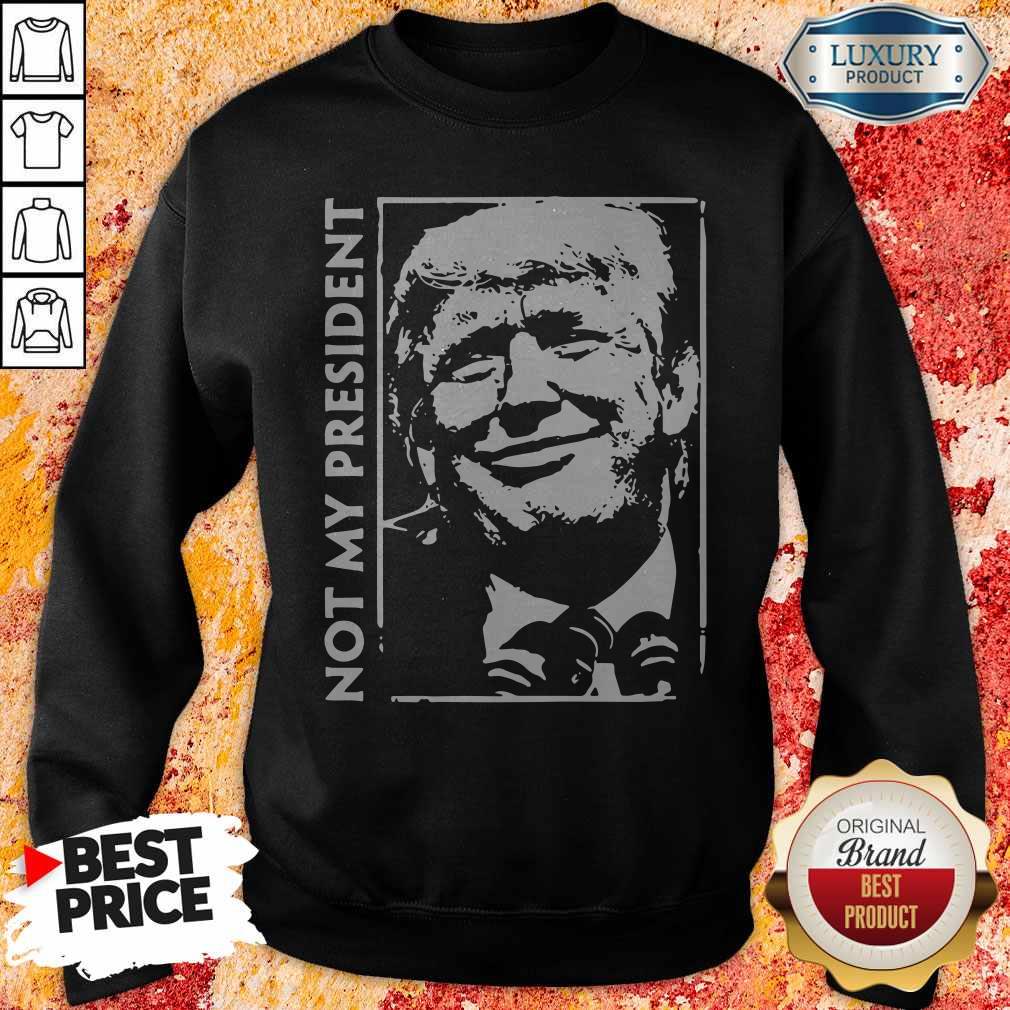 Pro Donald Trump Not My President Shirt