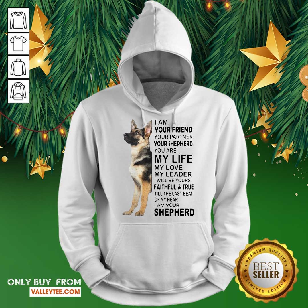 pro-german-shepherd-im-your-friend-your-partner-your-shepherd-you-are-me-life-hoodie.jpg
