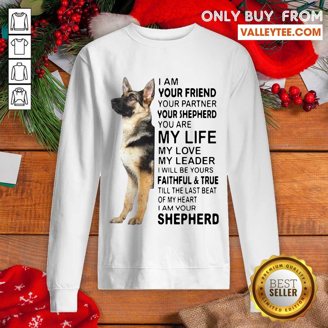 pro-german-shepherd-im-your-friend-your-partner-your-shepherd-you-are-me-life-sweatshirt.jpg