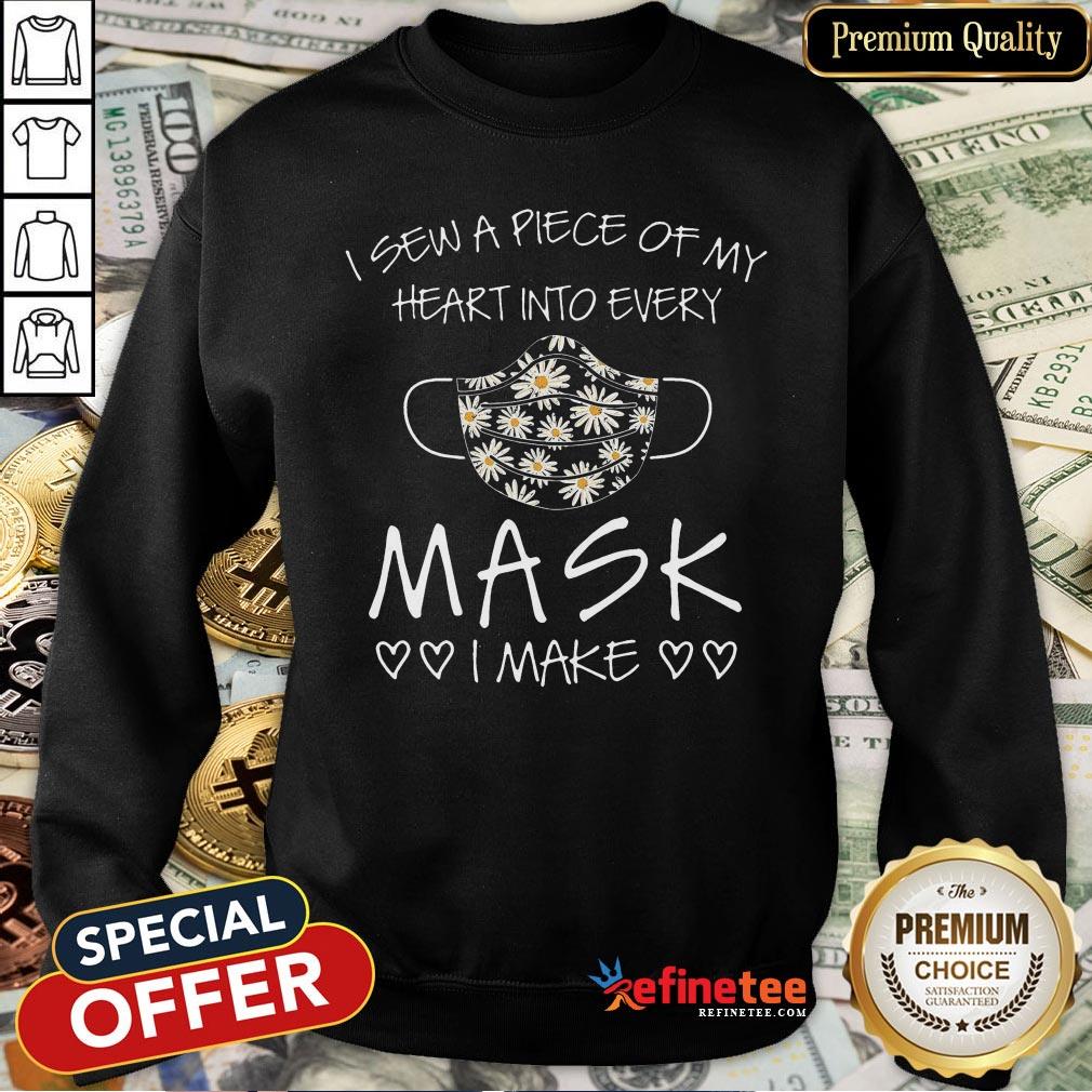 Pro I Sew A Piece Of My Heart Into Every Mask I Make Heart Shirt
