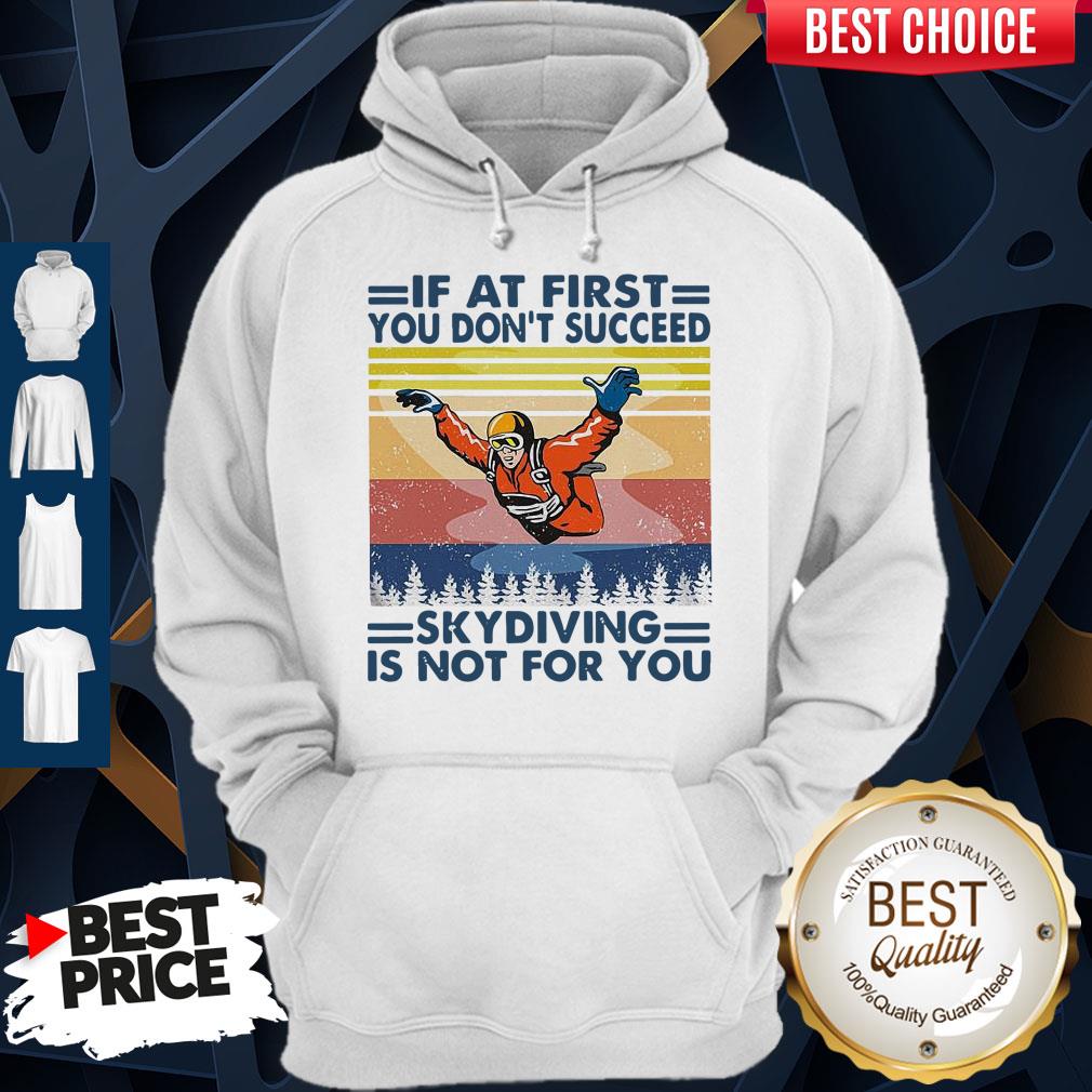 pro-if-at-first-you-dont-succeed-skydiving-is-not-for-you-vintage-version-hoodie.jpg