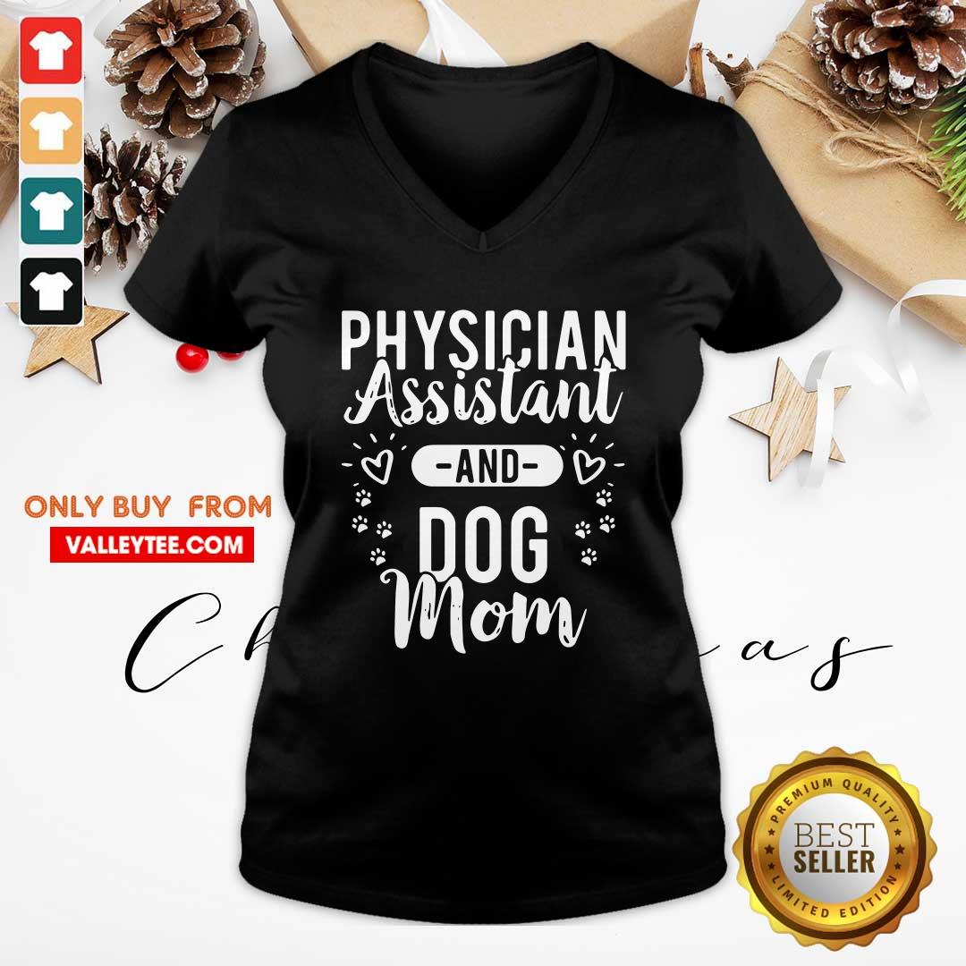 Pro Physician Assistant Physician Assistant And Dog Mom Shirt