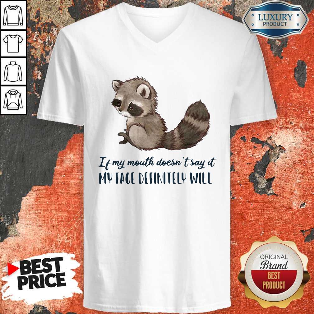 Pro Raccoon Of My Mouth Doesn’t Say It My Face Definitely Will Shirt