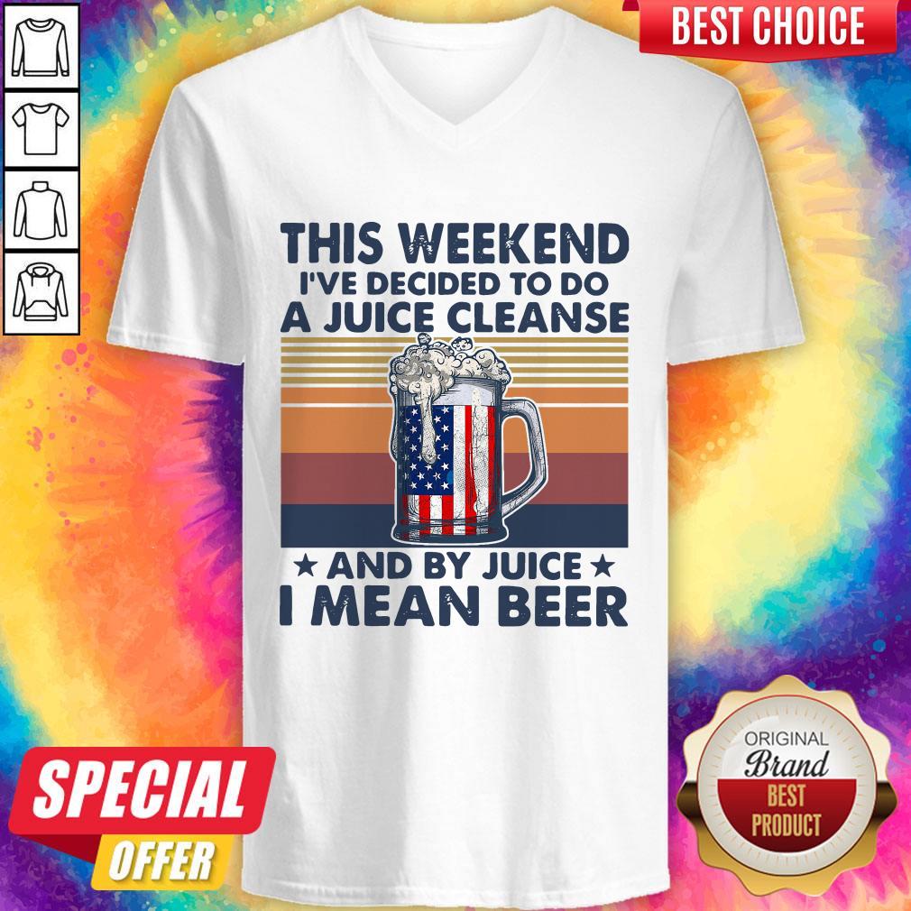 pro-this-weekend-ive-decided-to-do-a-juice-cleanse-and-by-juice-i-mean-beer-vintage-v-neck.jpg