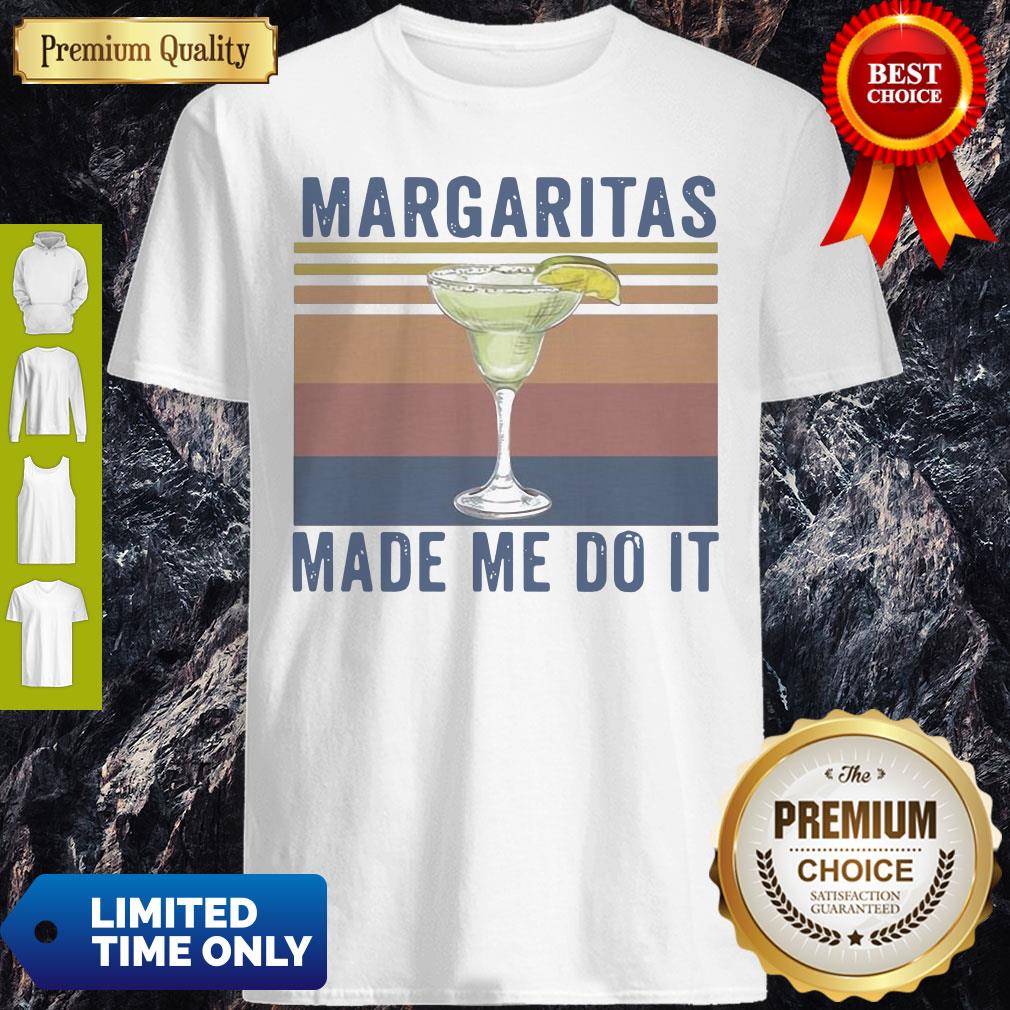 Pro Vintage Margaritas Made Me Do It Shirt
