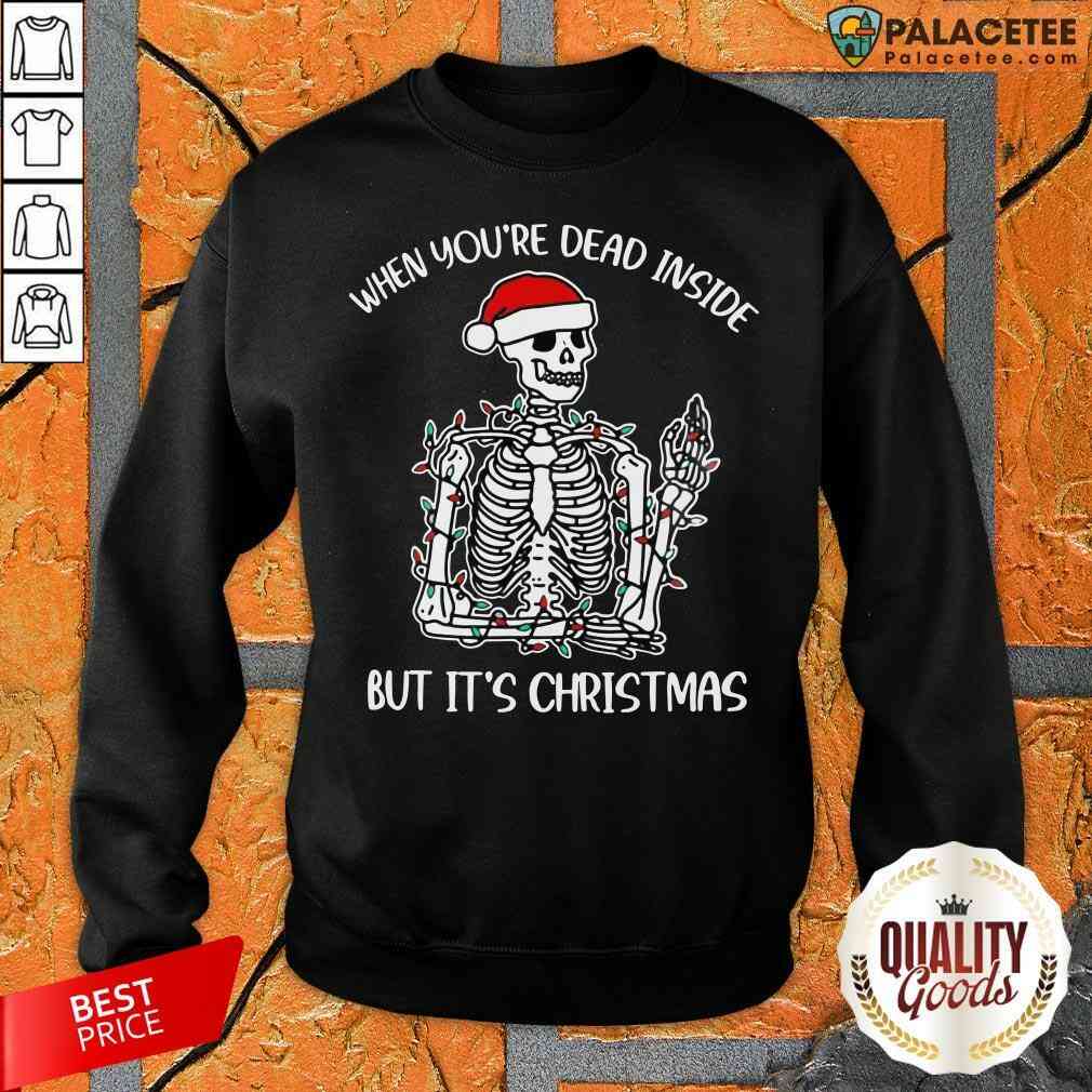 Pro When You're Dead Inside But It's Christmas Skeleton Light Shirt