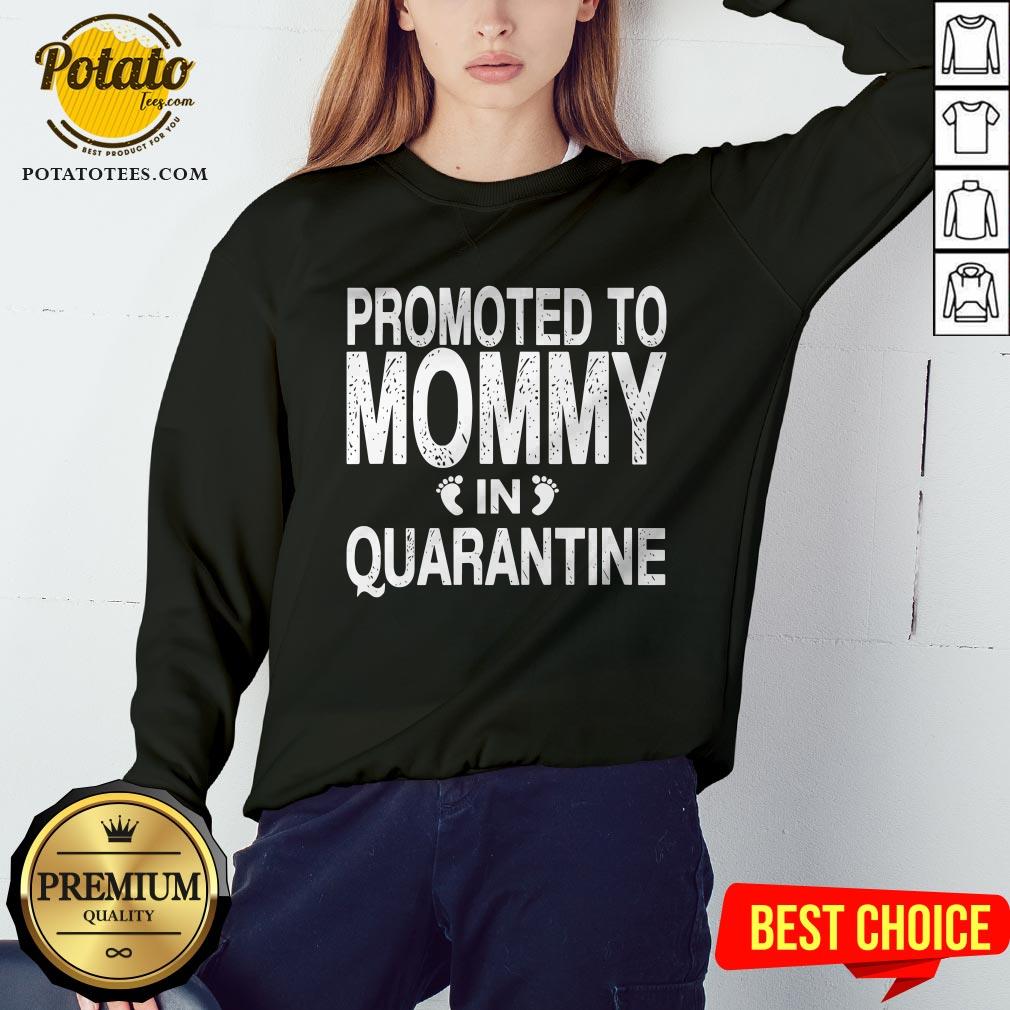 Promoted To Mommy In Quarantine Pregnancy Announcemet Shirt