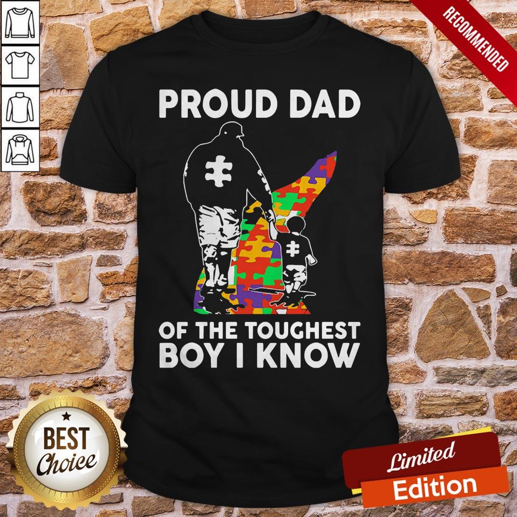Proud Dad Of The Toughest Boy I Know Autism Awareness Shirt